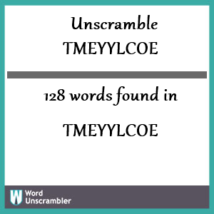 128 words unscrambled from tmeyylcoe