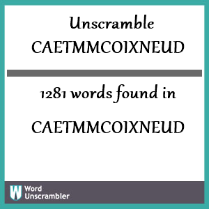 1281 words unscrambled from caetmmcoixneud