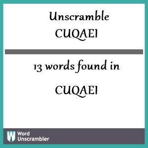 13 words unscrambled from cuqaei