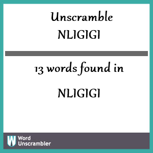 13 words unscrambled from nligigi