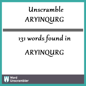 131 words unscrambled from aryinqurg