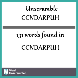 131 words unscrambled from ccndarpuh