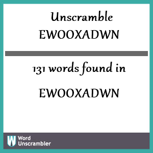 131 words unscrambled from ewooxadwn