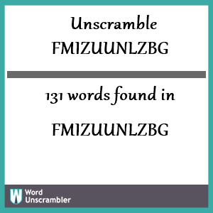 131 words unscrambled from fmizuunlzbg