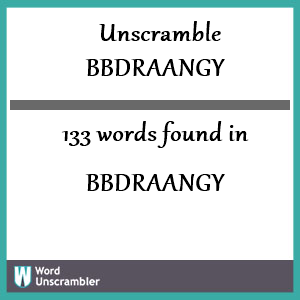 133 words unscrambled from bbdraangy