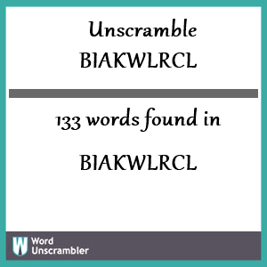 133 words unscrambled from biakwlrcl