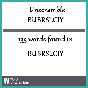 133 words unscrambled from bubrslciy