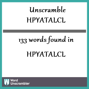133 words unscrambled from hpyatalcl
