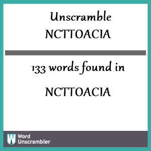 133 words unscrambled from ncttoacia