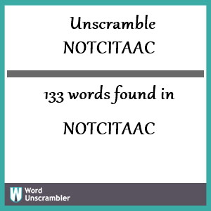 133 words unscrambled from notcitaac