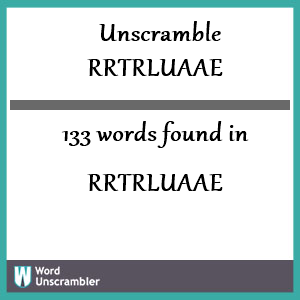 133 words unscrambled from rrtrluaae