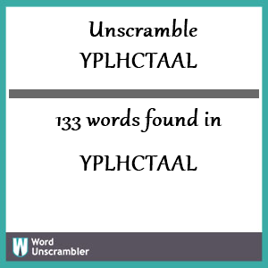 133 words unscrambled from yplhctaal