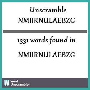 1331 words unscrambled from nmiirnulaebzg