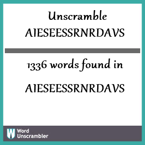 1336 words unscrambled from aieseessrnrdavs