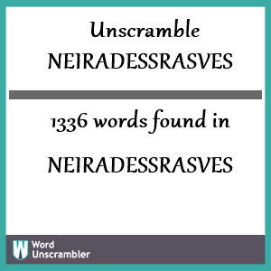 1336 words unscrambled from neiradessrasves