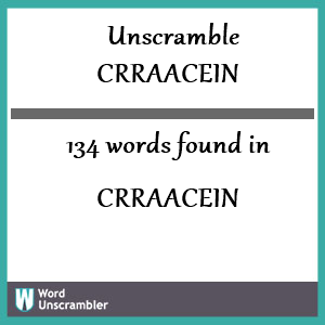 134 words unscrambled from crraacein