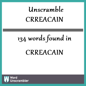 134 words unscrambled from crreacain