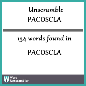 134 words unscrambled from pacoscla