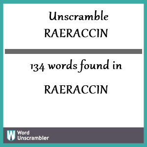 134 words unscrambled from raeraccin