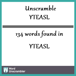 134 words unscrambled from yteasl