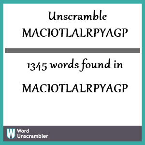 1345 words unscrambled from maciotlalrpyagp
