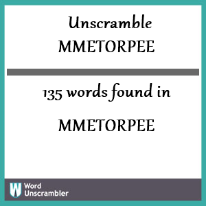 135 words unscrambled from mmetorpee