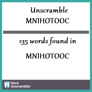 135 words unscrambled from mnihotooc