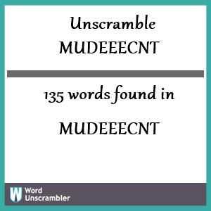 135 words unscrambled from mudeeecnt