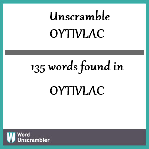 135 words unscrambled from oytivlac