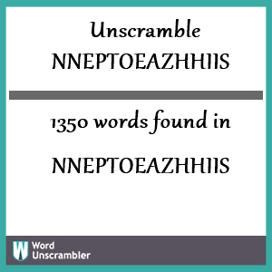 1350 words unscrambled from nneptoeazhhiis