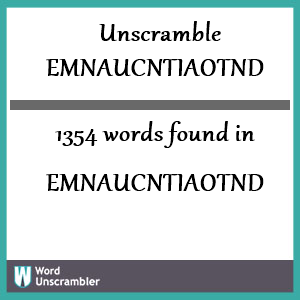 1354 words unscrambled from emnaucntiaotnd
