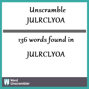 136 words unscrambled from julrclyoa