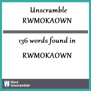 136 words unscrambled from rwmokaown