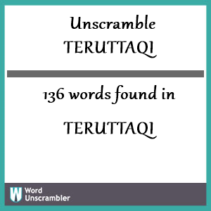 136 words unscrambled from teruttaqi