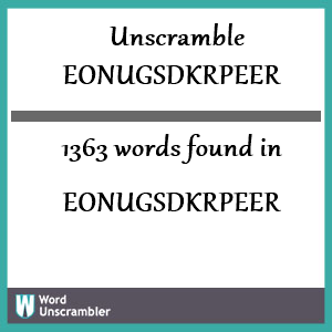 1363 words unscrambled from eonugsdkrpeer