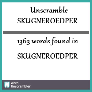 1363 words unscrambled from skugneroedper