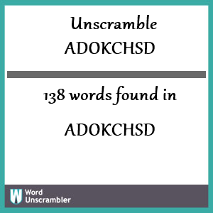 138 words unscrambled from adokchsd