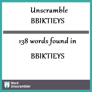 138 words unscrambled from bbiktieys