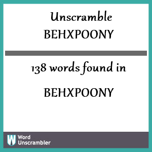 138 words unscrambled from behxpoony