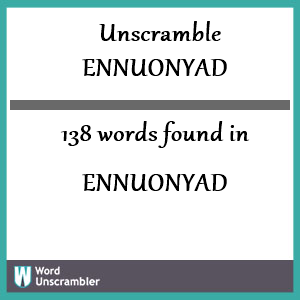 138 words unscrambled from ennuonyad