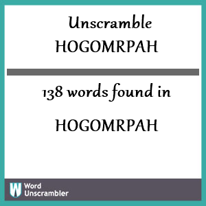 138 words unscrambled from hogomrpah