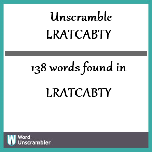 138 words unscrambled from lratcabty