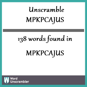 138 words unscrambled from mpkpcajus