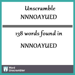 138 words unscrambled from nnnoayued
