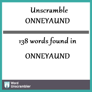 138 words unscrambled from onneyaund