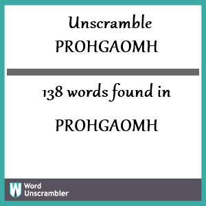 138 words unscrambled from prohgaomh