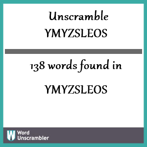 138 words unscrambled from ymyzsleos