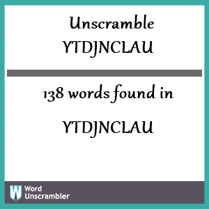 138 words unscrambled from ytdjnclau