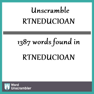 1387 words unscrambled from rtneducioan