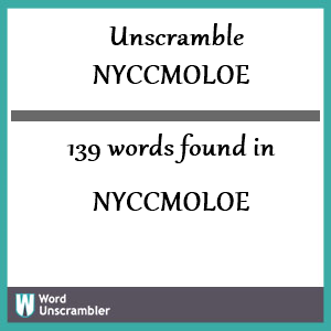 139 words unscrambled from nyccmoloe